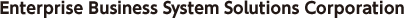 Enterprise Business System Solutions Corporation